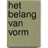 Het belang van Vorm