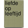 Liefde op leeftijd by Alfons Vansteenwegen