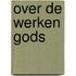 Over de werken Gods