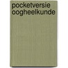 Pocketversie Oogheelkunde door RoméE. Snijders