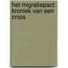 Het migratiepact: kroniek van een crisis door Tom Ruys