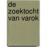 De zoektocht van Varok door Mark Doornbos