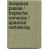 Italiaanse passie / Tropische romance / Spaanse verlokking door Trish Morey