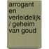 Arrogant en verleidelijk / Geheim van goud