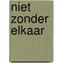 Niet zonder elkaar