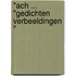 "ACH ... "GEDICHTEN VERBEELDINGEN "