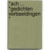 "ACH ... "GEDICHTEN VERBEELDINGEN " door Theo Zwinderman