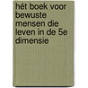 Hét Boek voor bewuste mensen die leven in de 5e dimensie door Erik Verhagen