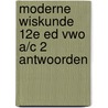 Moderne Wiskunde 12e ed vwo A/C 2 antwoorden door Onbekend