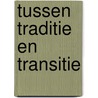 Tussen traditie en transitie door M.W. van Buuren