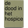 De dood in het hospice door David Van Den Bosch