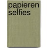 Papieren Selfies by Unknown