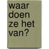 Waar doen ze het van?