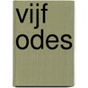 Vijf Odes by Steven Pont