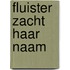 Fluister zacht haar naam