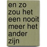 En zo zou het een nooit meer het ander zijn by Vincent van der Valk