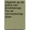 Uitgaven op de grens van privé/beroep via uw vennootschap doen by Vanden Heede