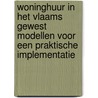 Woninghuur in het Vlaams Gewest Modellen voor een praktische implementatie by Tom Vandromme