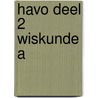 havo deel 2 wiskunde a by Unknown