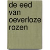 De eed van oeverloze rozen door Rosa Penning