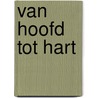 Van Hoofd tot Hart by Alan Morinis