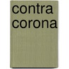 Contra Corona by Hugo Renaerts
