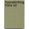 HypnoBirthing Frans CD door Onbekend