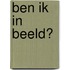 Ben ik in beeld?