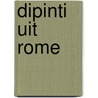 Dipinti uit Rome door Ted van der Pluijm