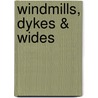 Windmills, Dykes & Wides by Krijn Vrolijk
