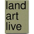 Land Art Live