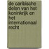 De Caribische delen van het Koninkrijk en het internationaal recht