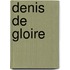 Denis De Gloire