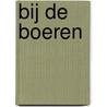 Bij de Boeren door Nico de Boer