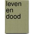 Leven en dood