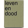 Leven en dood by Truus Visser
