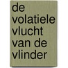 De Volatiele Vlucht van de Vlinder door Johan D'Haveloose