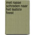 Met rasse schreden naar het laatste feest