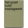Het Jozef Rulof Naslagwerk by Ludo Vrebos