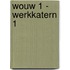 WOUW 1 - werkkatern 1