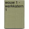 WOUW 1 - werkkatern 1 by Unknown