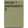 WOUW 1 - werkkatern 2 by Unknown
