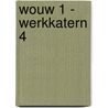 WOUW 1 - werkkatern 4 door Onbekend