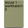 WOUW 1 - werkkatern 5 door Onbekend
