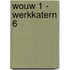 WOUW 1 - werkkatern 6
