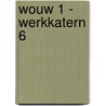 WOUW 1 - werkkatern 6 door Onbekend