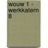 WOUW 1 - werkkatern 8 door Onbekend
