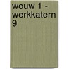 WOUW 1 - werkkatern 9 by Unknown