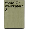 WOUW 2 - werkkatern 3 door Onbekend