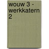 WOUW 3 - werkkatern 2 door Onbekend
